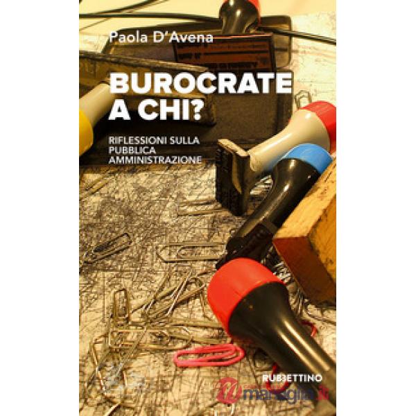 Burocrate a chi? Riflessioni sulla pubblica amministrazione