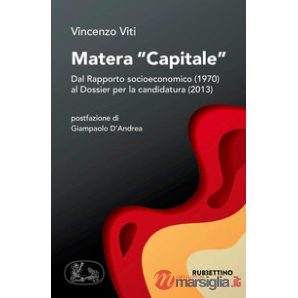 Matera «capitale». Dal Rapporto socioeconomico (1970) al Dossier per la candidat