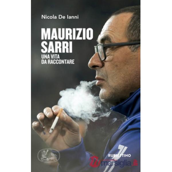 Maurizio Sarri. Una vita da raccontare