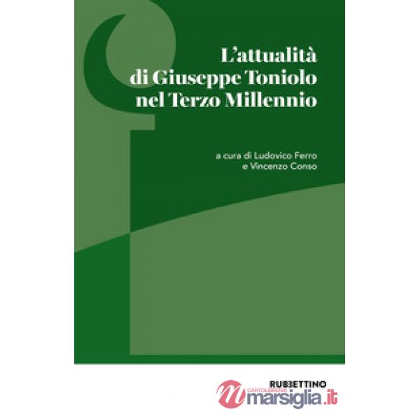 Attualità di Giuseppe Toniolo nel Terzo Millennio (L')