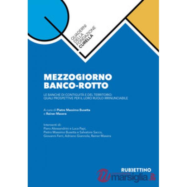 Mezzogiorno banco-rotto. Le banche di contiguità e del territorio: quali prospet