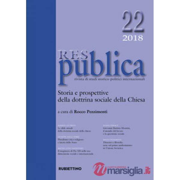 Res publica (2018). Vol. 22: Storia e prospettive della dottrina sociale della c