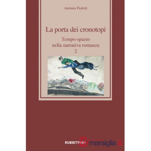 Porta dei cronotopi. Tempo-spazio nella narrativa romanza (La). Vol. 2
