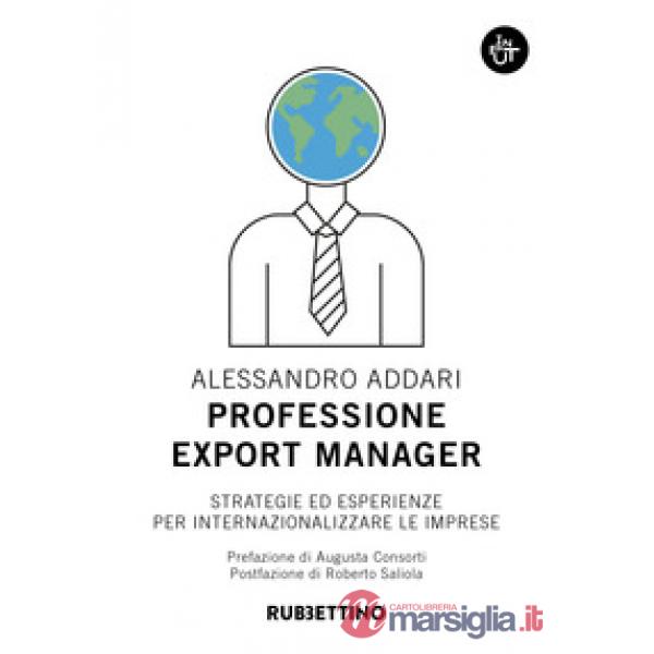 Professione export manager. Strategie ed esperienze per internazionalizzare le imprese