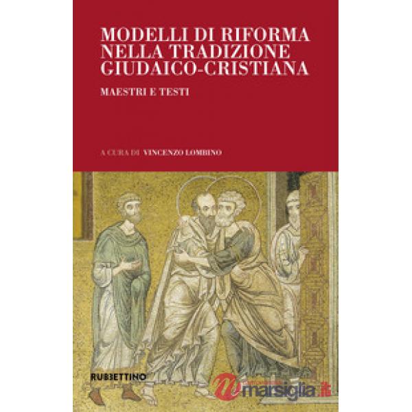 Modelli di riforma nella tradizione giudaico-cristiana. Maestri e testi