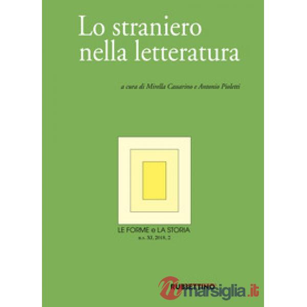 Forme e la storia (2018) (Le). Vol. 2: Lo straniero nella letteratura