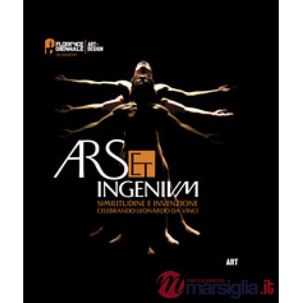 Ars et ingenium. Similitudine e invenzione celebrando Leonardo Da Vinci. Art. Ed