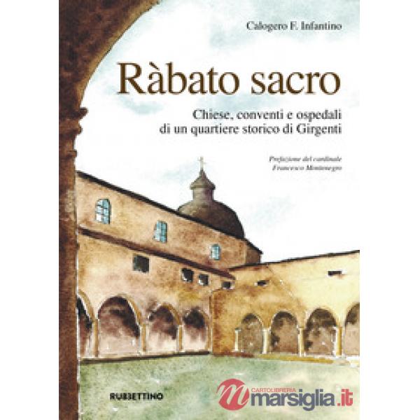 Ràbato sacro. Chiese, conventi e ospedali di un quartiere storico di Girgenti