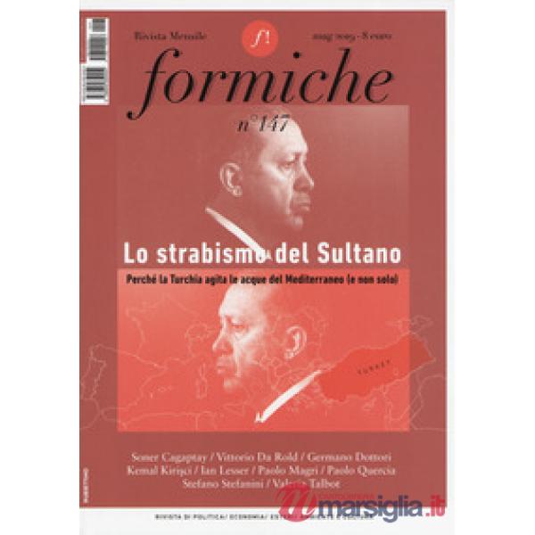 Formiche (2019). Vol. 147: Lo strabismo del sultano. Perché la Turchia agita le