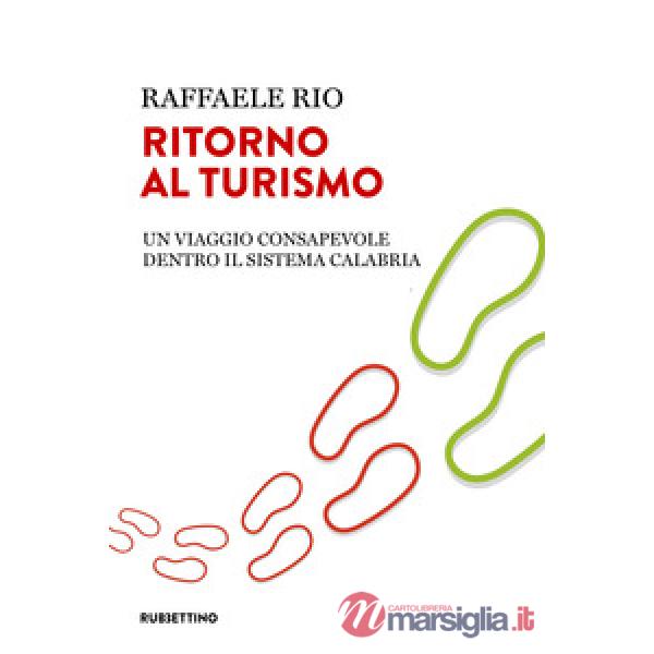 Ritorno al turismo. Un viaggio consapevole dentro il sistema Calabria