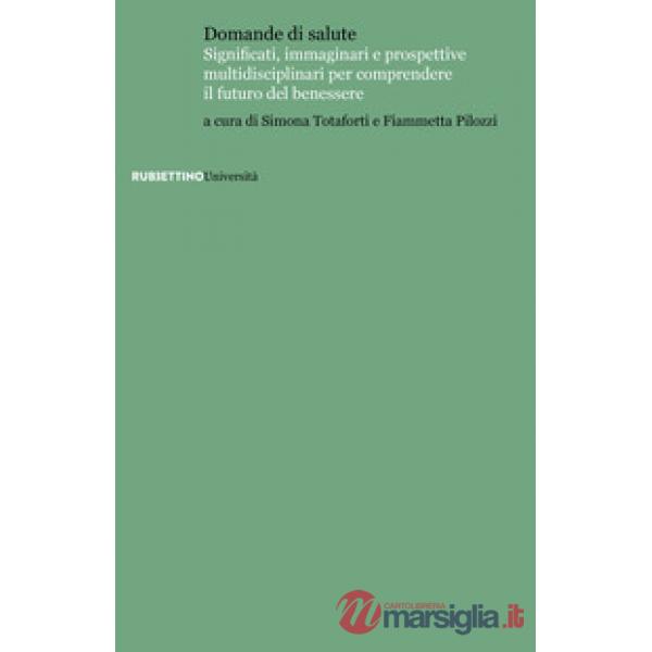 Domande di salute. Significati, immaginari e prospettive multidisciplinari per c