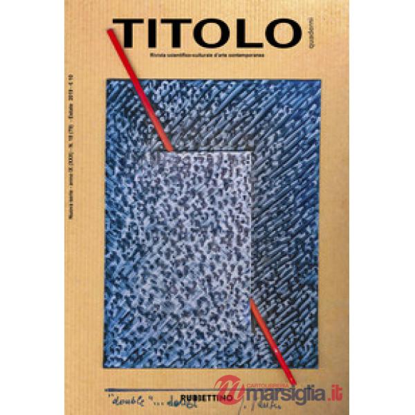 Titolo. Rivista scientifica e culturale d'arte contemporanea (2019). Vol. 18