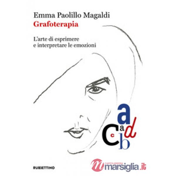 Grafoterapia. L'arte di esprimere e interpretare le emozioni