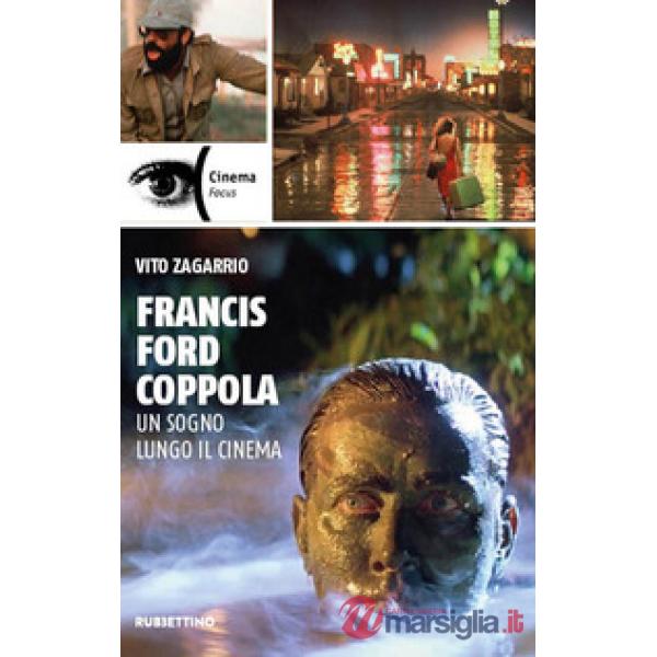 Francis Ford Coppola. Un sogno lungo il cinema