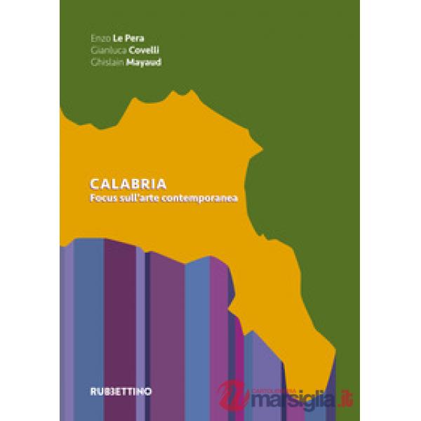 Calabria. Focus sull'arte contemporanea. Ediz. a colori