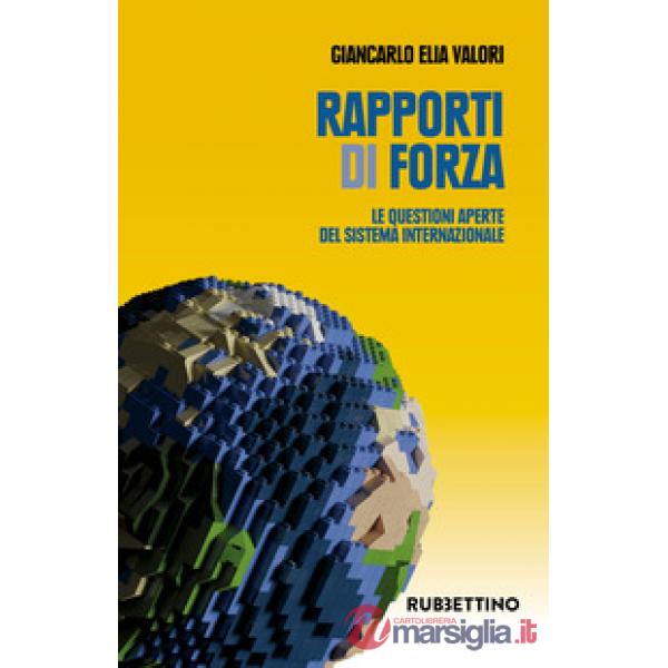 Rapporti di forza. Le questioni aperte del sistema internazionale