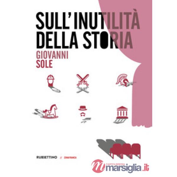 Sull'inutilità della storia