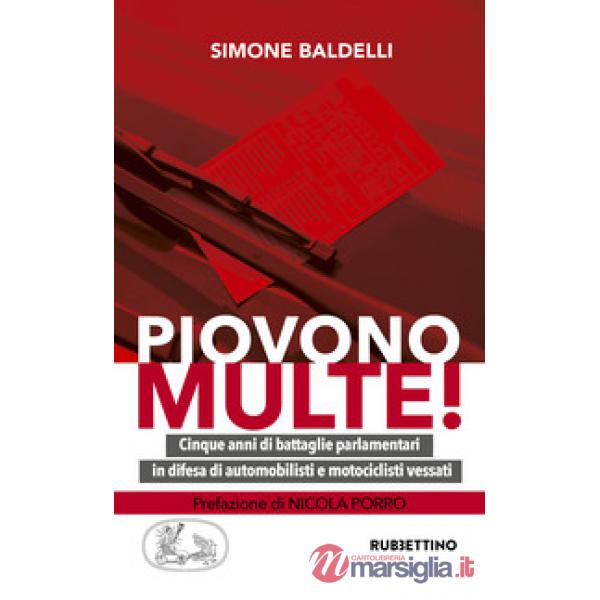 Piovono multe! Cinque anni di battaglie parlamentari in difesa di automobilisti