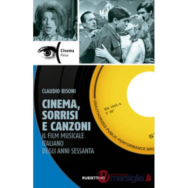 Cinema, sorrisi e canzoni. Il film musicale italiano degli anni Sessanta