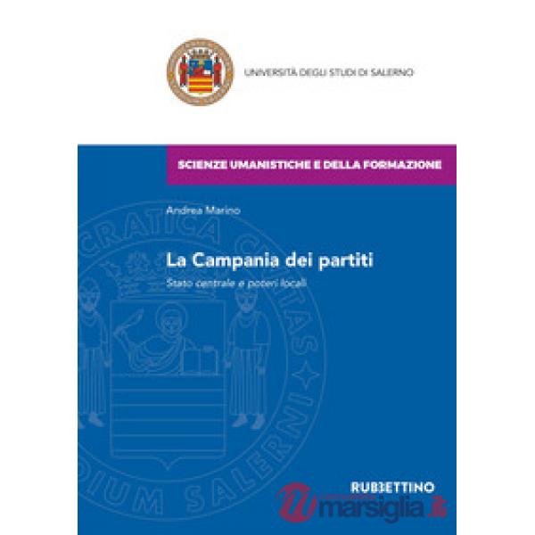 Campania dei partiti. Stato centrale e poteri locali (La)