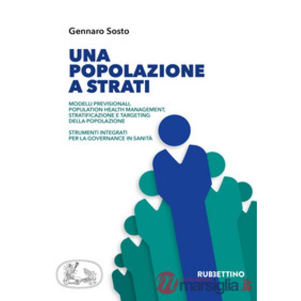 Popolazione a strati. Modelli previsionali, population health management, stratificazione e targeting della popolazione. Strumen