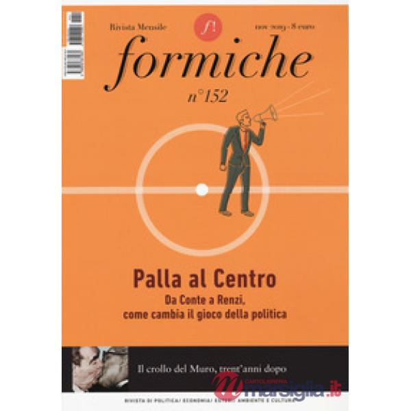 Formiche (2019). Vol. 152: Palla al centro. Da Conte a Renzi, come cambia il gioco della politica