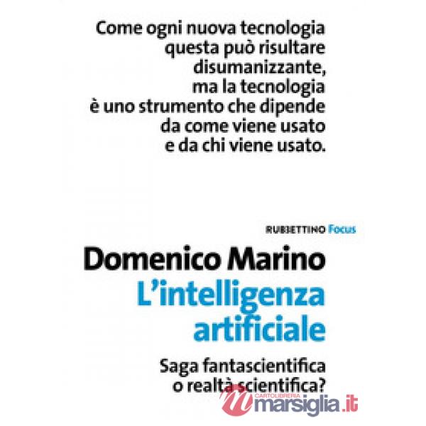 Intelligenza artificiale. Saga fantascientifica o realtà scientifica? (L')