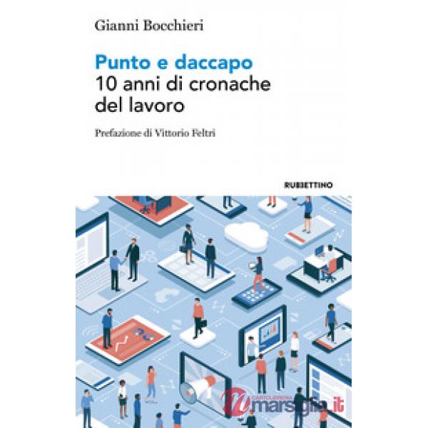 Punto e daccapo. 10 anni di cronache del lavoro