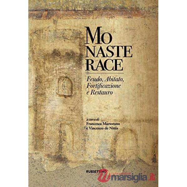 Monasterace. Feudo, abitato, fortificazione e restauro