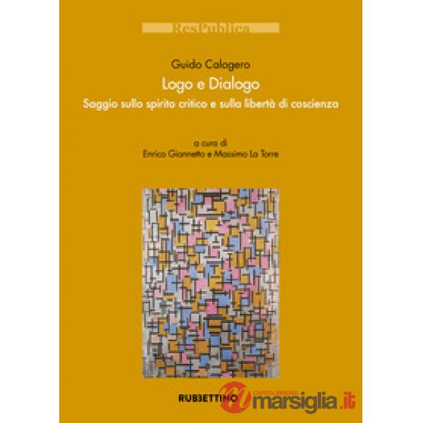 Logo e dialogo. Saggio sullo spirito critico e sulla libertà di coscienza