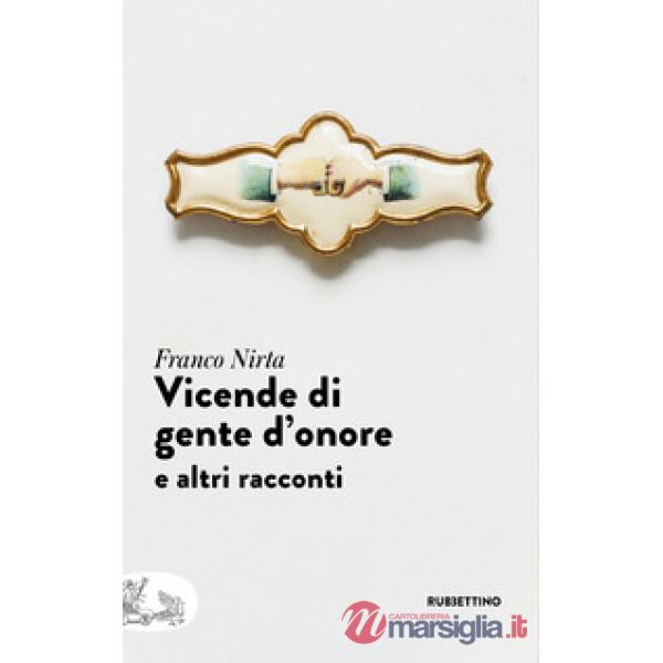Vicende di gente d'onore e altri racconti
