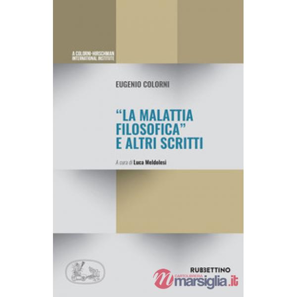 Malattia filosofica» ed altri scritti («La)