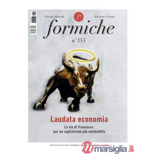 Formiche (2020). Vol. 155: Laudata economia. La via di Francesco per un capitalismo più sostenibile. (Febbraio)