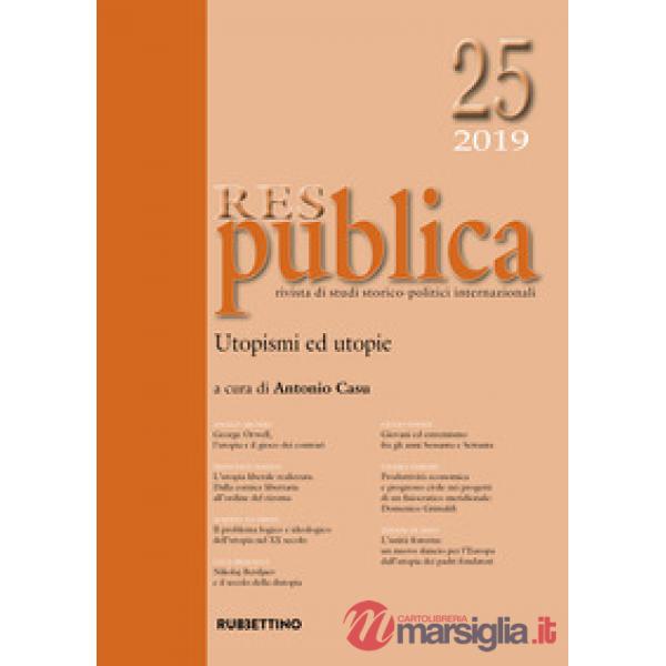 Res publica (2019). Vol. 25: Utopismi ed utopie