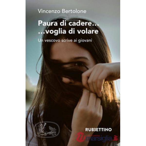 Paura di cadere... voglia di volare. Un vescovo scrive ai giovani