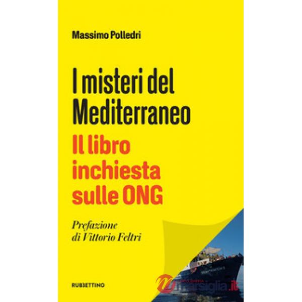 Misteri del Mediterraneo. Il libro inchiesta sulle ONG (I)