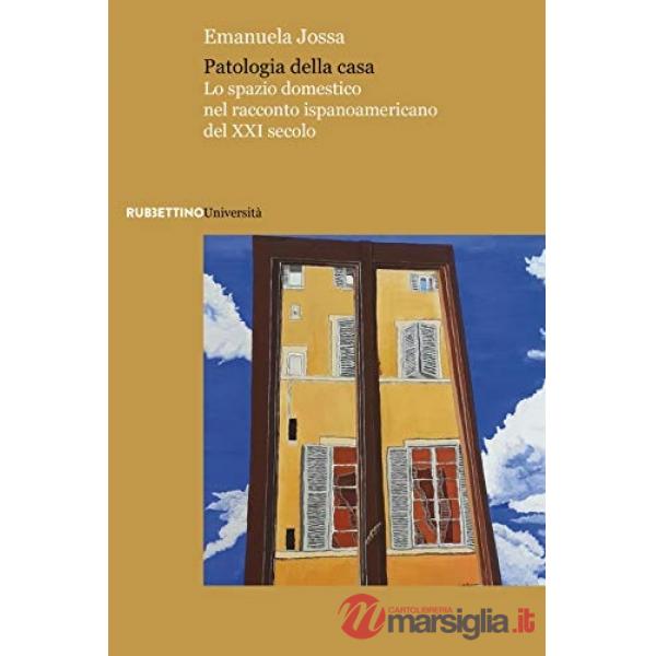Patologia della casa. Lo spazio domestico nel racconto ispanoamericano del XXI secolo