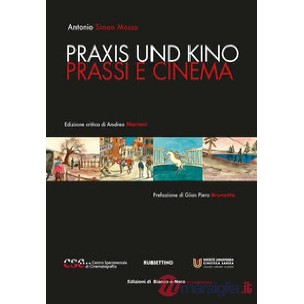 Praxis und kino. Prassi e cinema. Ediz. integrale