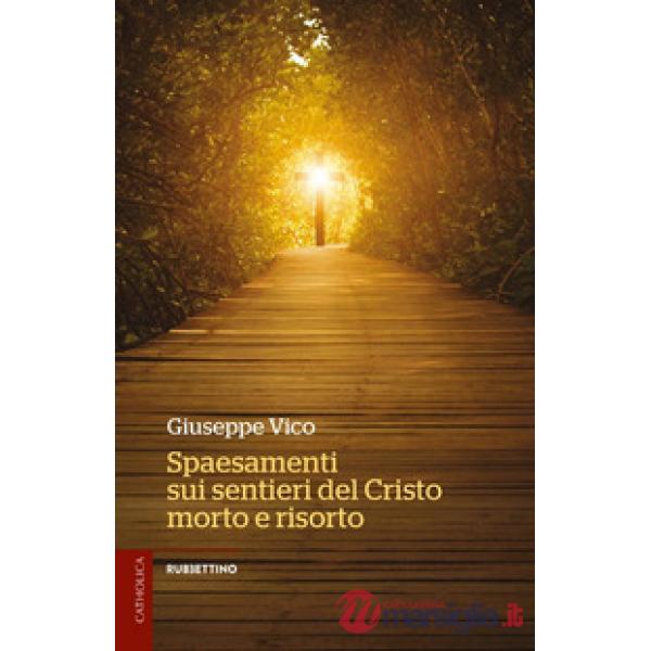 Spaesamenti sui sentieri del Cristo morto e risorto