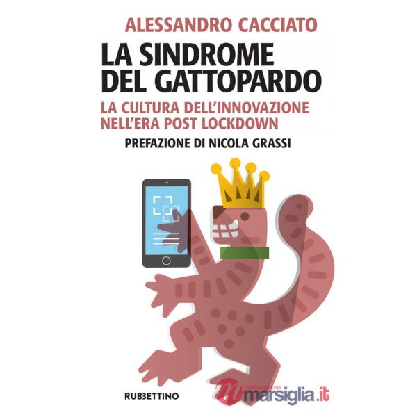 Sindrome del gattopardo. La cultura dell'innovazione nell'era post lockdown (La)