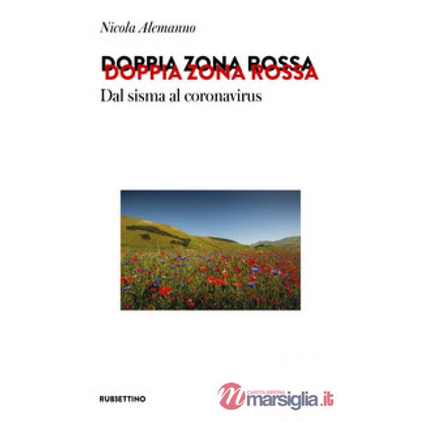 Doppia zona rossa. Dal sisma al coronavirus