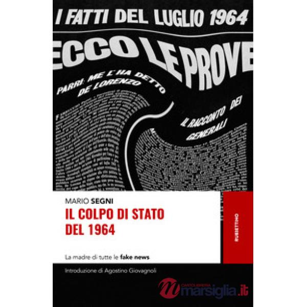 Colpo di Stato del 1964. La madre di tutte le fake news (Il)