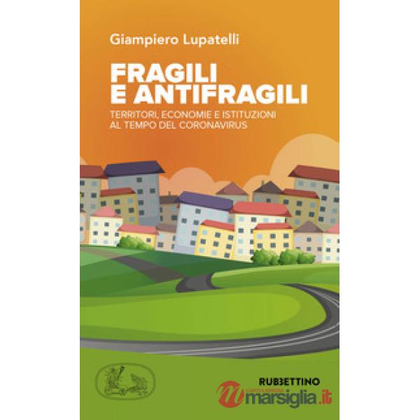 Fragili e antifragili. Territori, economie e istituzioni al tempo del coronavirus