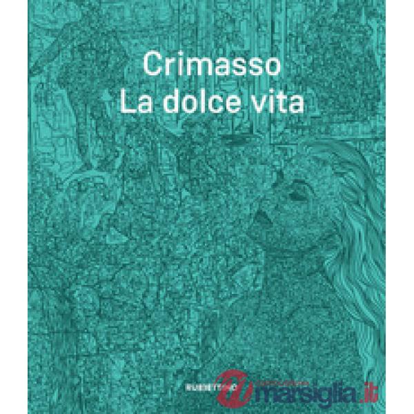 Crimasso. La dolce vita