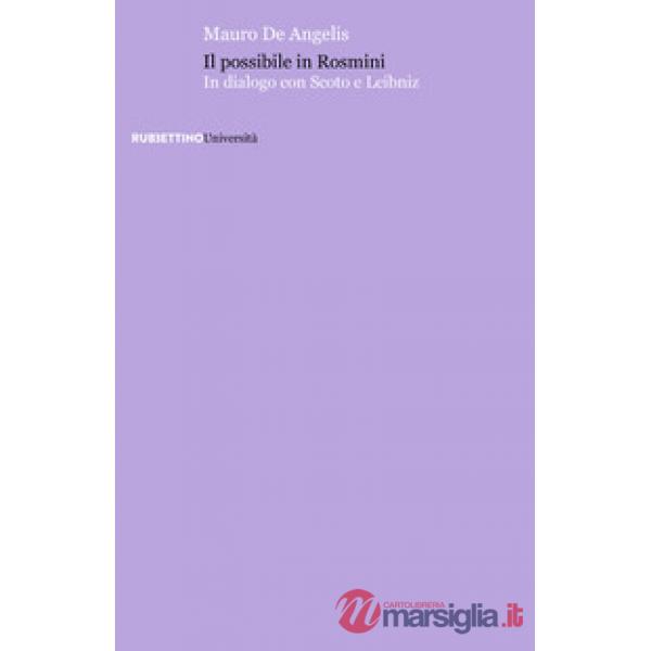 Possibile in Rosmini. In dialogo con Scoto e Leibniz (Il)