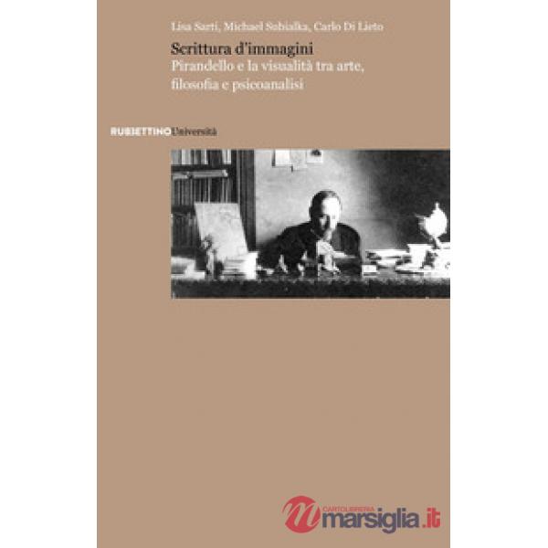 Scrittura d'immagini. Pirandello e la visualità tra arte, filosofia e psicoanalisi