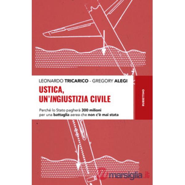 Ustica, un'ingiustizia civile. Perché lo Stato pagherà 300 milioni per una battaglia aerea che non c'è mai stata