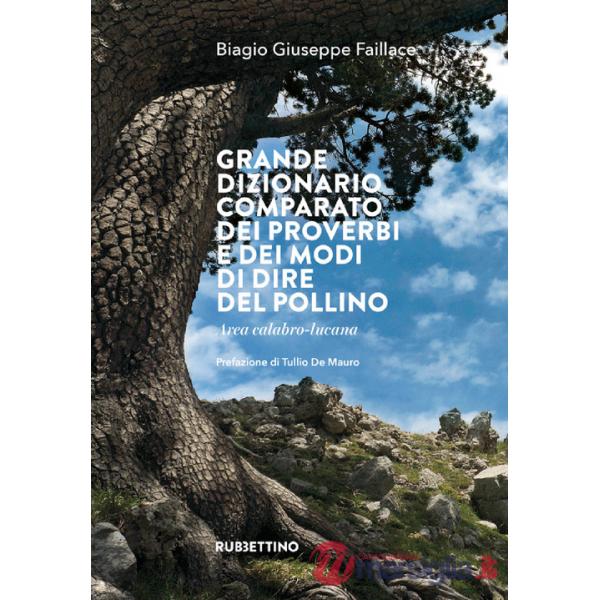 Grande dizionario comparato dei proverbi e dei modi di dire del Pollino. Area calabro-lucana