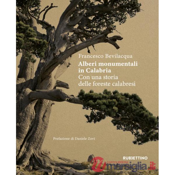 Alberi monumentali in Calabria. Con una storia delle foreste calabresi