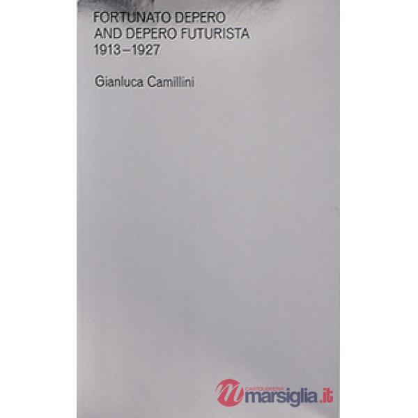 Fortunato Depero and Depero futurista 1913-1927